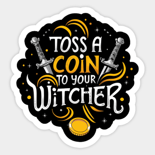 Toss a Coin to Your Witcher - Two Swords - Typography Sticker